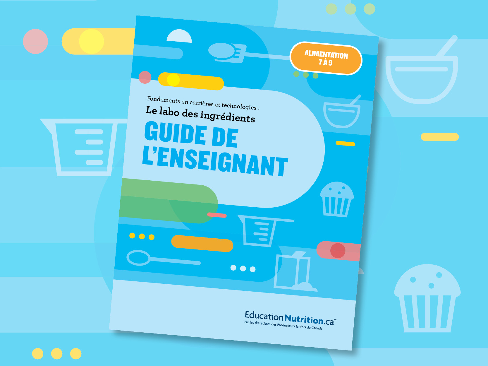 Le labo des ingrédients : Guide pour l’enseignant·e et liens avec les programmes d’études
