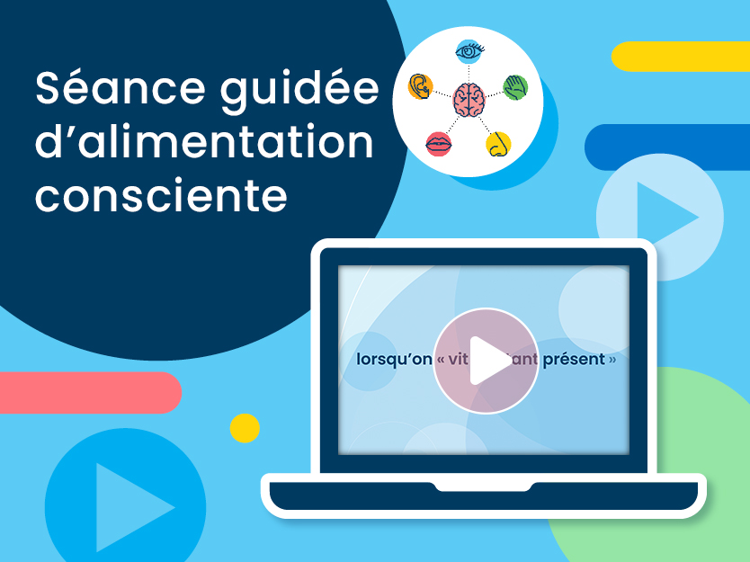  Séance guidée d’alimentation consciente