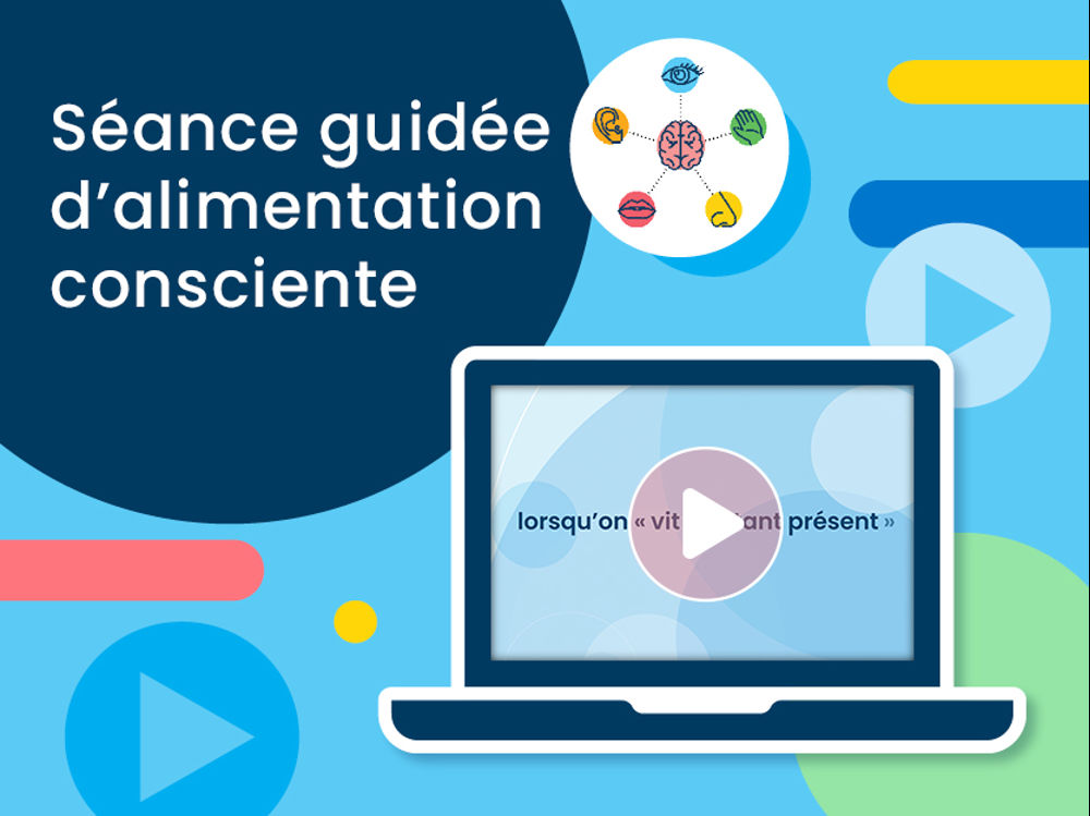  Séance guidée d’alimentation consciente