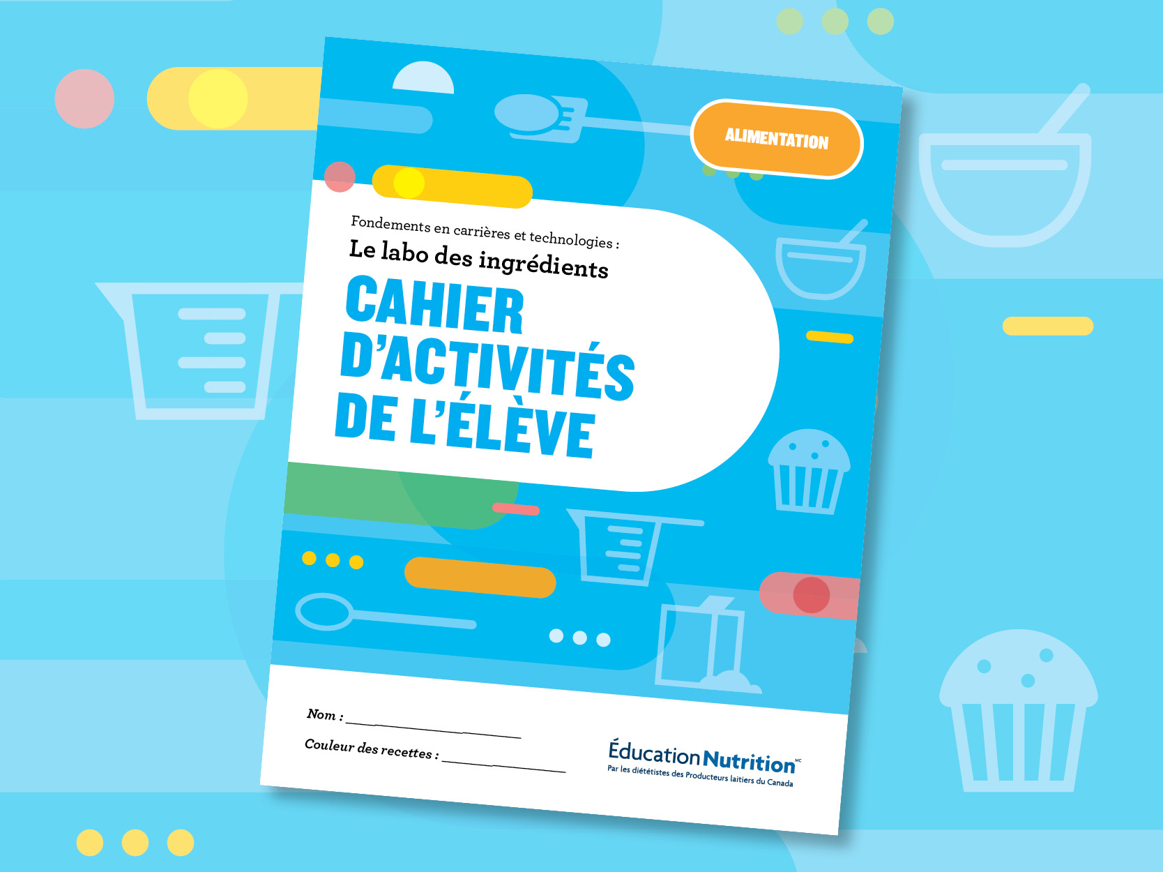 Le labo des ingrédients : Cahier d’activités de l’élève
